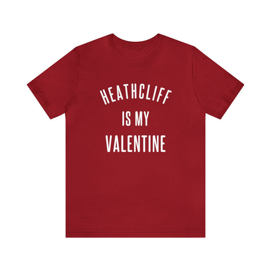 Heathcliff is my Valentine Short Sleeve Tee
