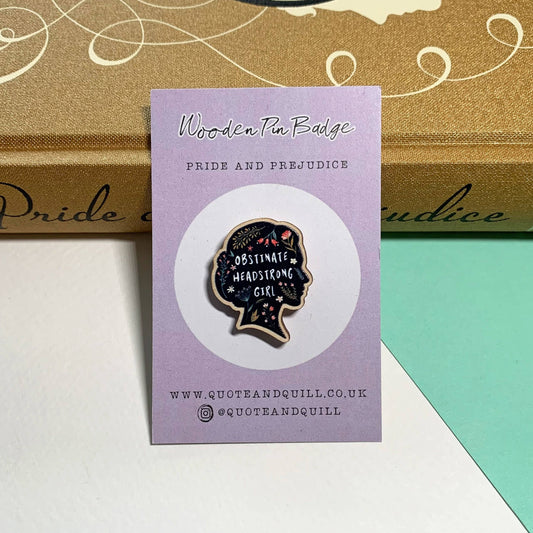 Pride and Prejudice - Obstinate Headstrong Girl Wooden Pin