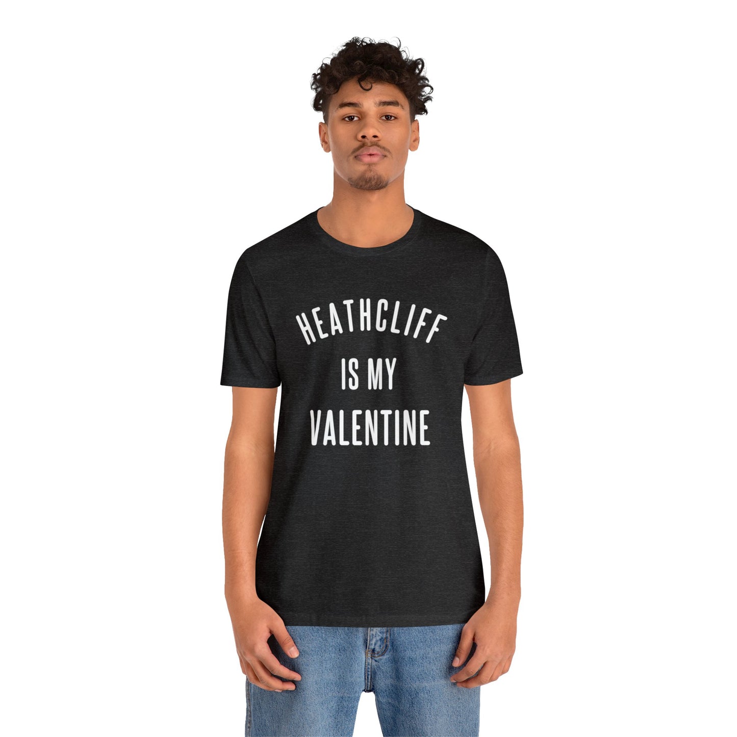 Heathcliff is my Valentine Short Sleeve Tee