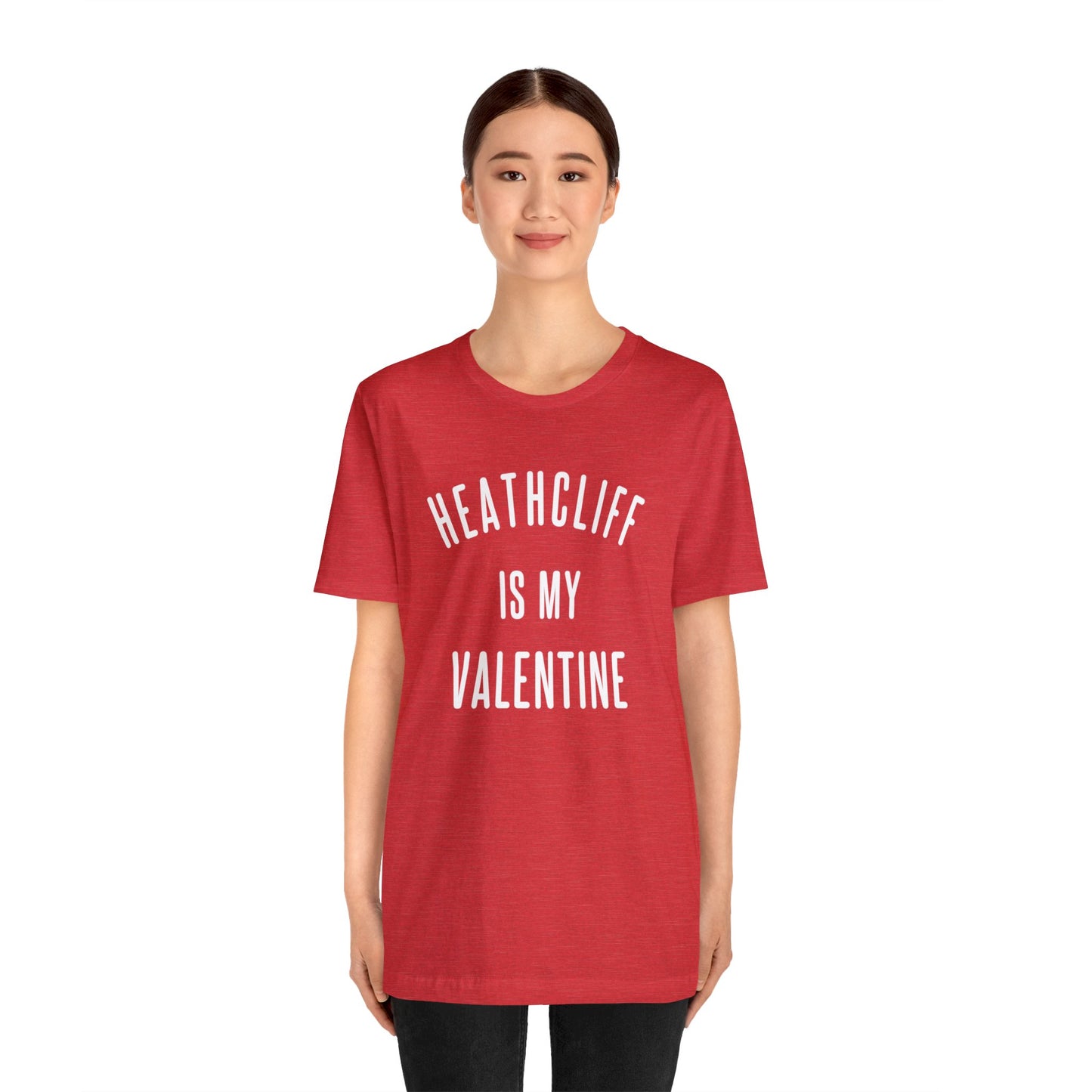 Heathcliff is my Valentine Short Sleeve Tee