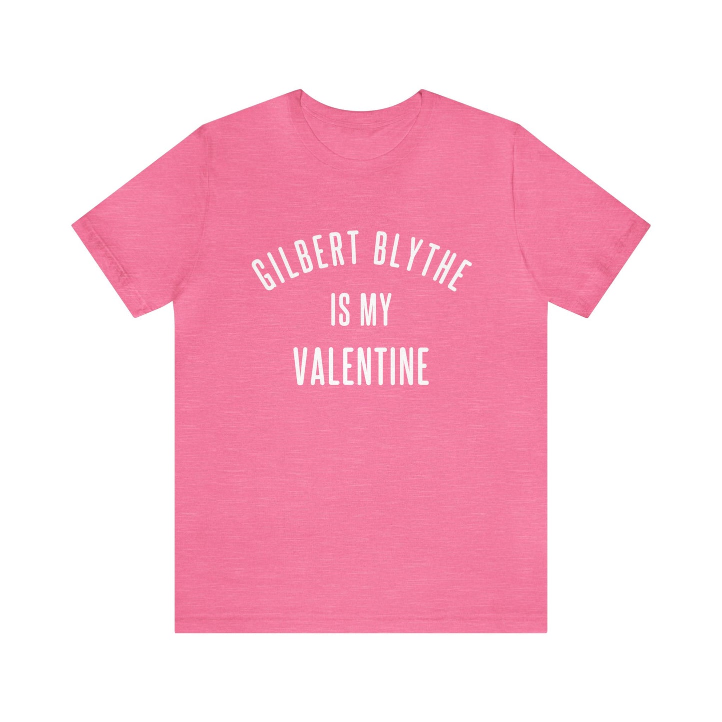 Gilbert Blythe is my Valentine Short Sleeve Tee