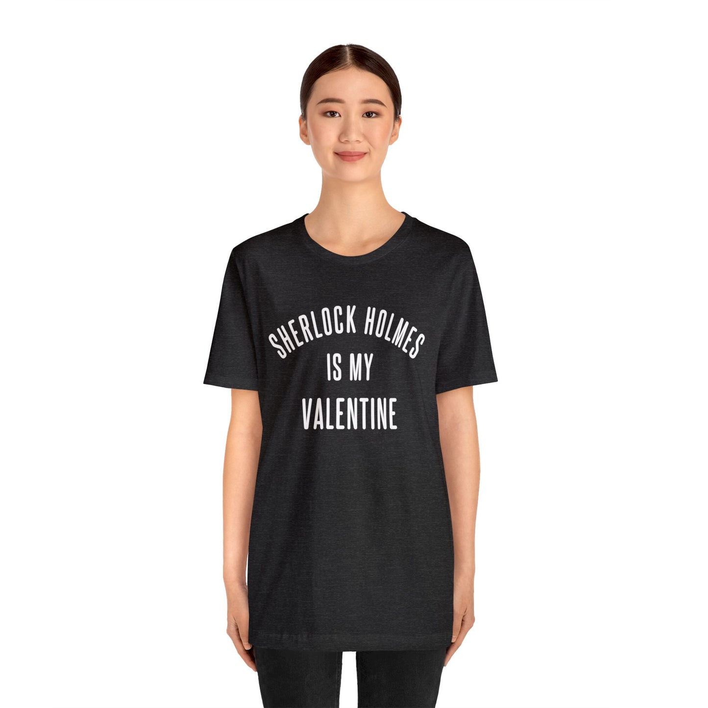 Sherlock Holmes is my Valentine Short Sleeve Tee