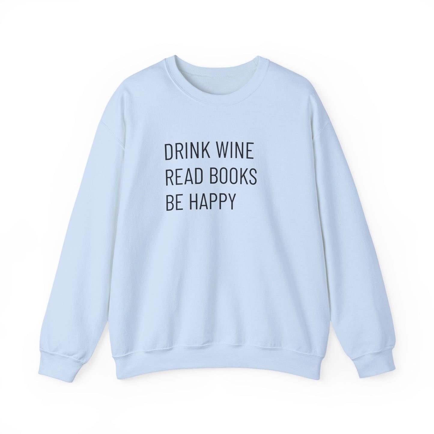 Drink Wine Read Books Crewneck Sweatshirt — Funny Wine & Book Lover Quote