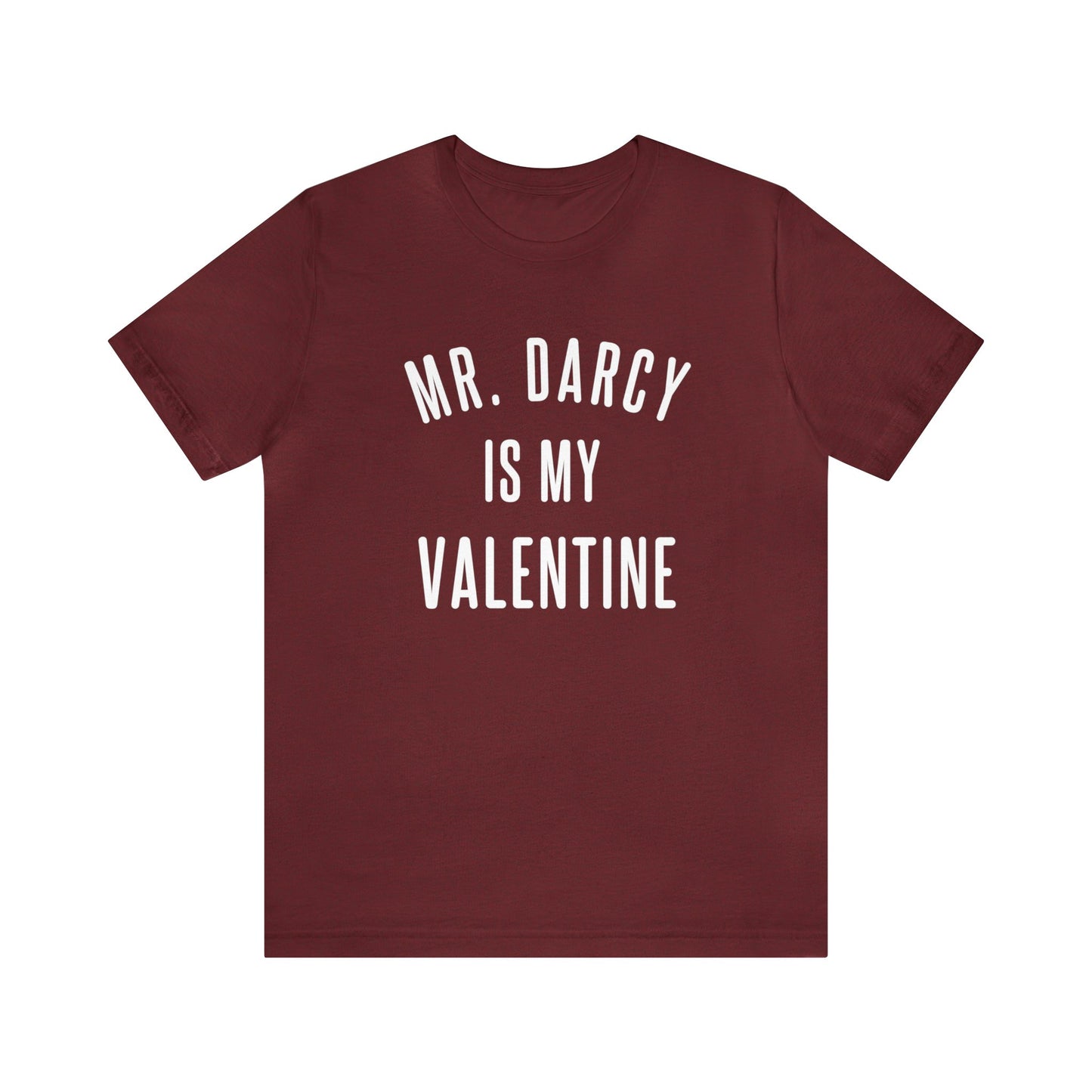 Mr Darcy is my Valentine Short Sleeve Tee