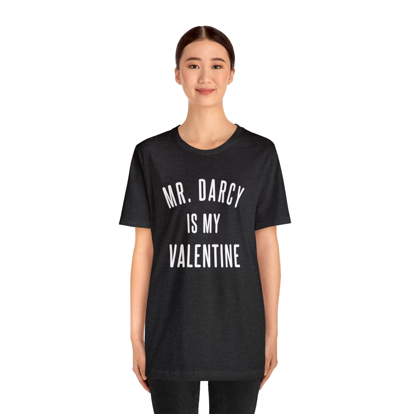 Mr Darcy is my Valentine Short Sleeve Tee