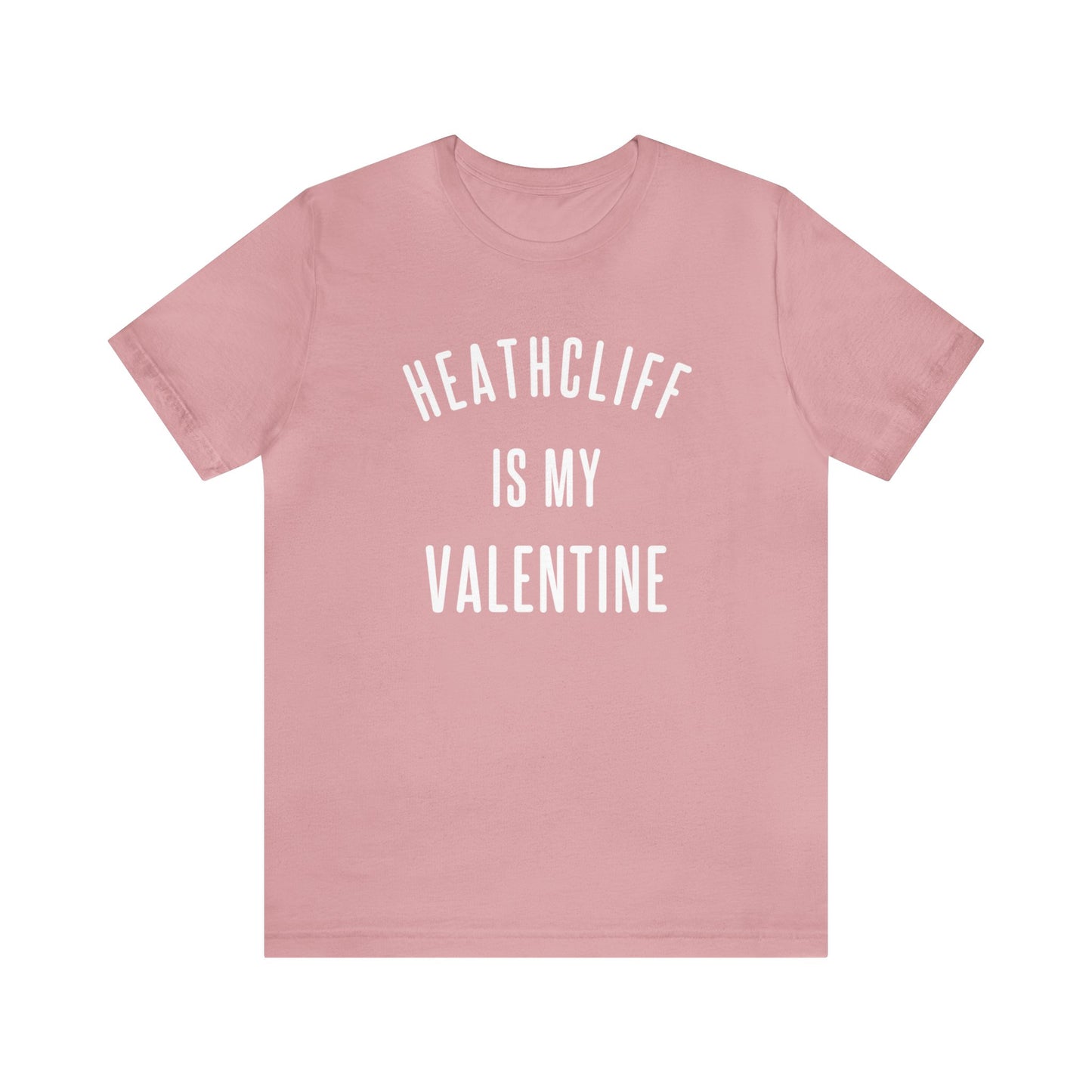 Heathcliff is my Valentine Short Sleeve Tee