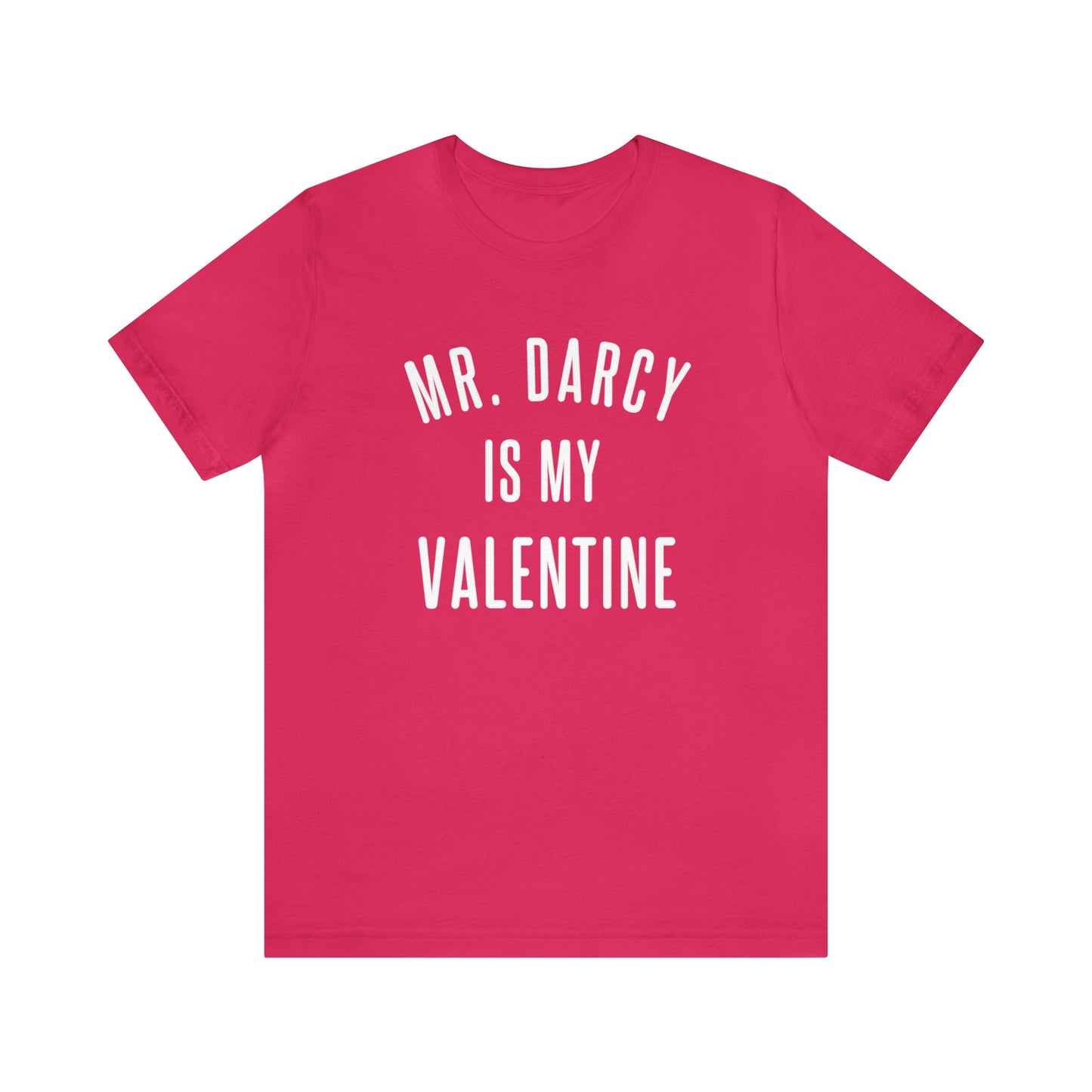 Mr Darcy is my Valentine Short Sleeve Tee