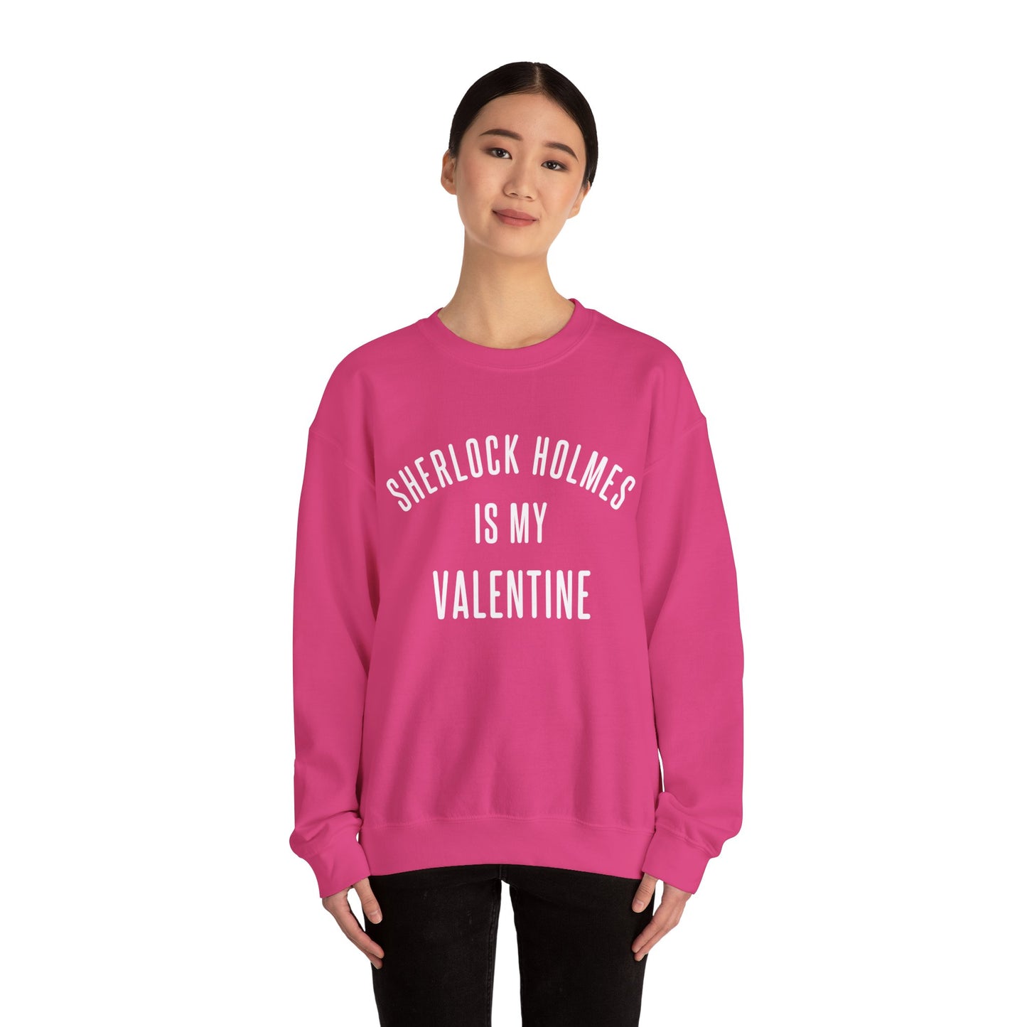 Sherlock Holmes is my Valentine Crewneck Sweatshirt