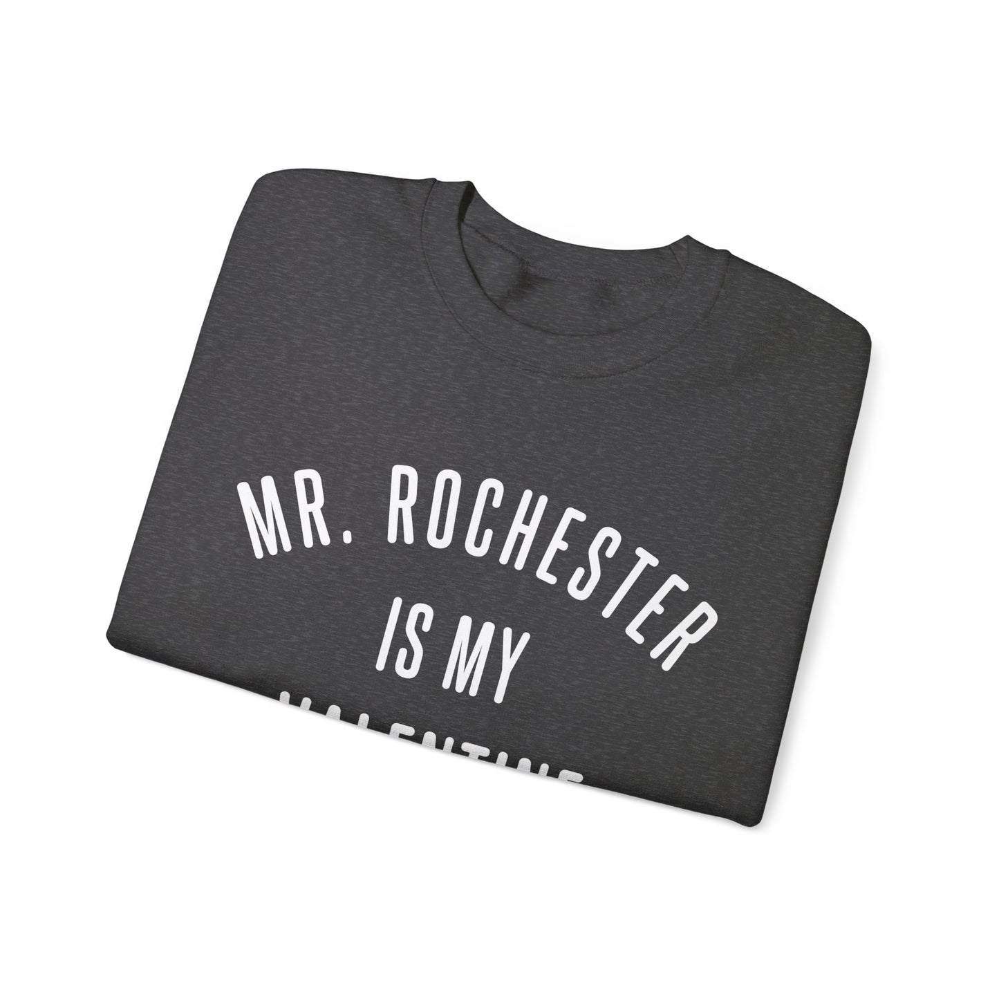 Mr. Rochester is my Valentine Crewneck Sweatshirt