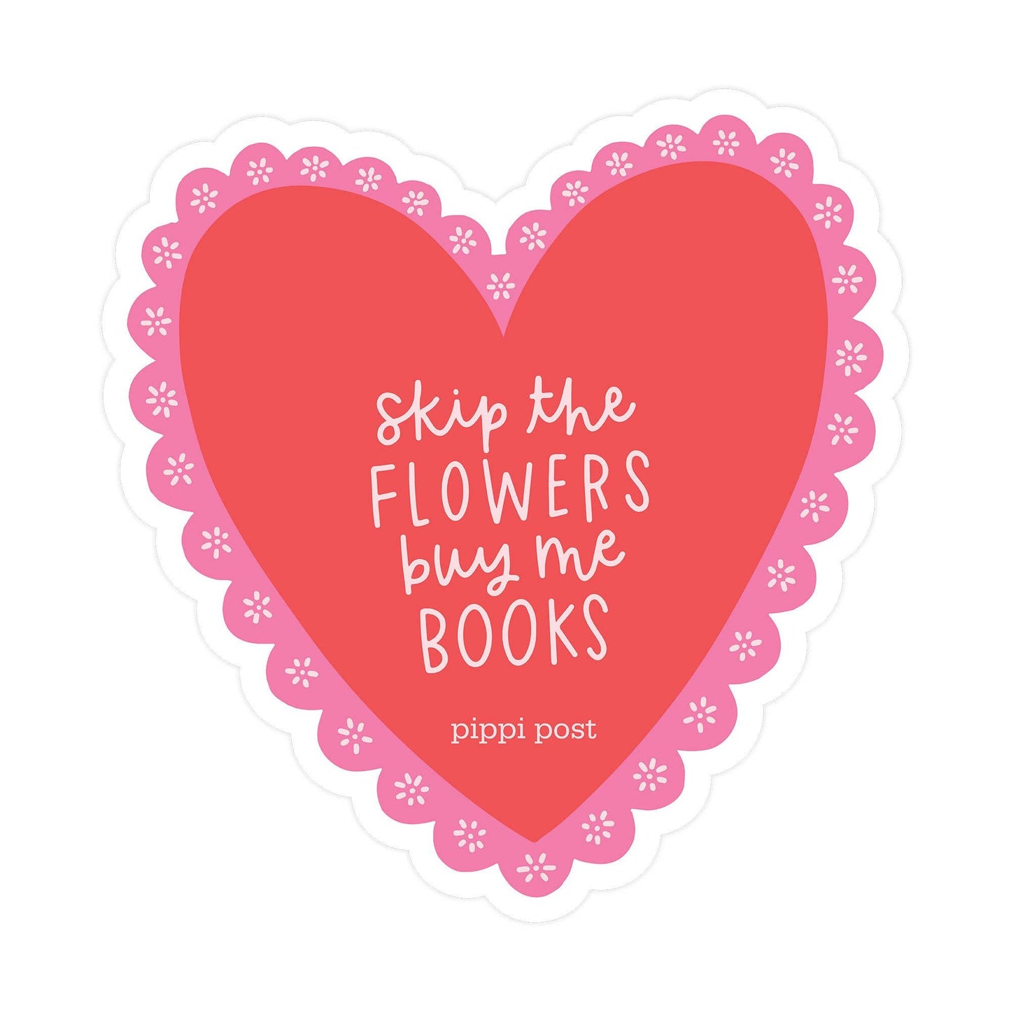 Skip the Flowers Buy Me Books Decal Sticker