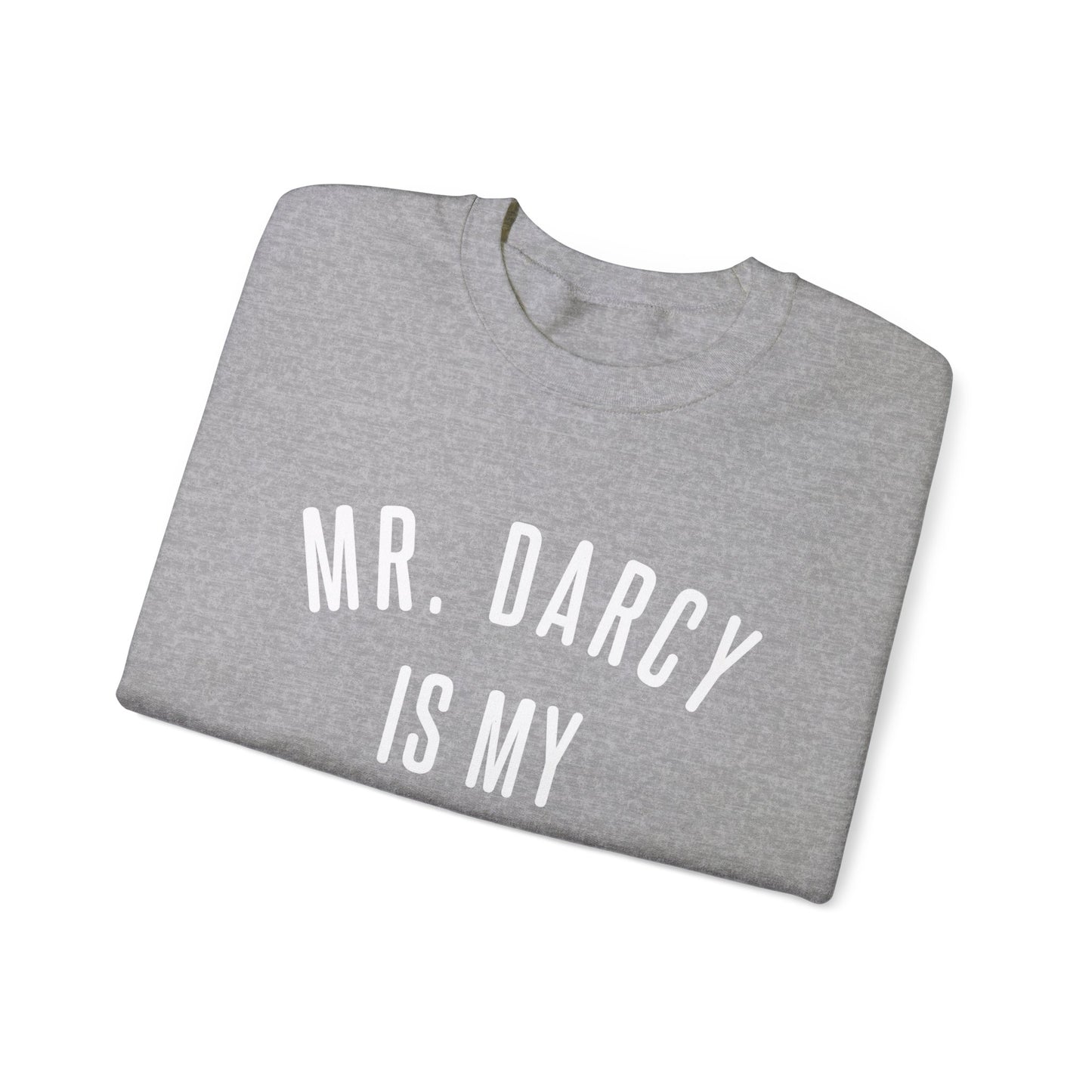 Mr. Darcy is my Valentine Crewneck Sweatshirt