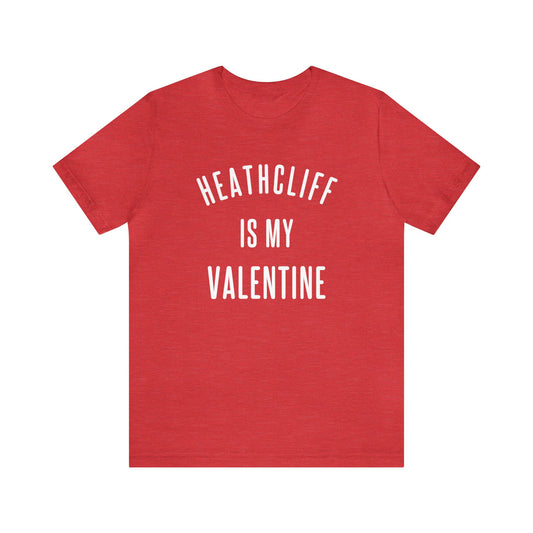 Heathcliff is my Valentine Short Sleeve Tee