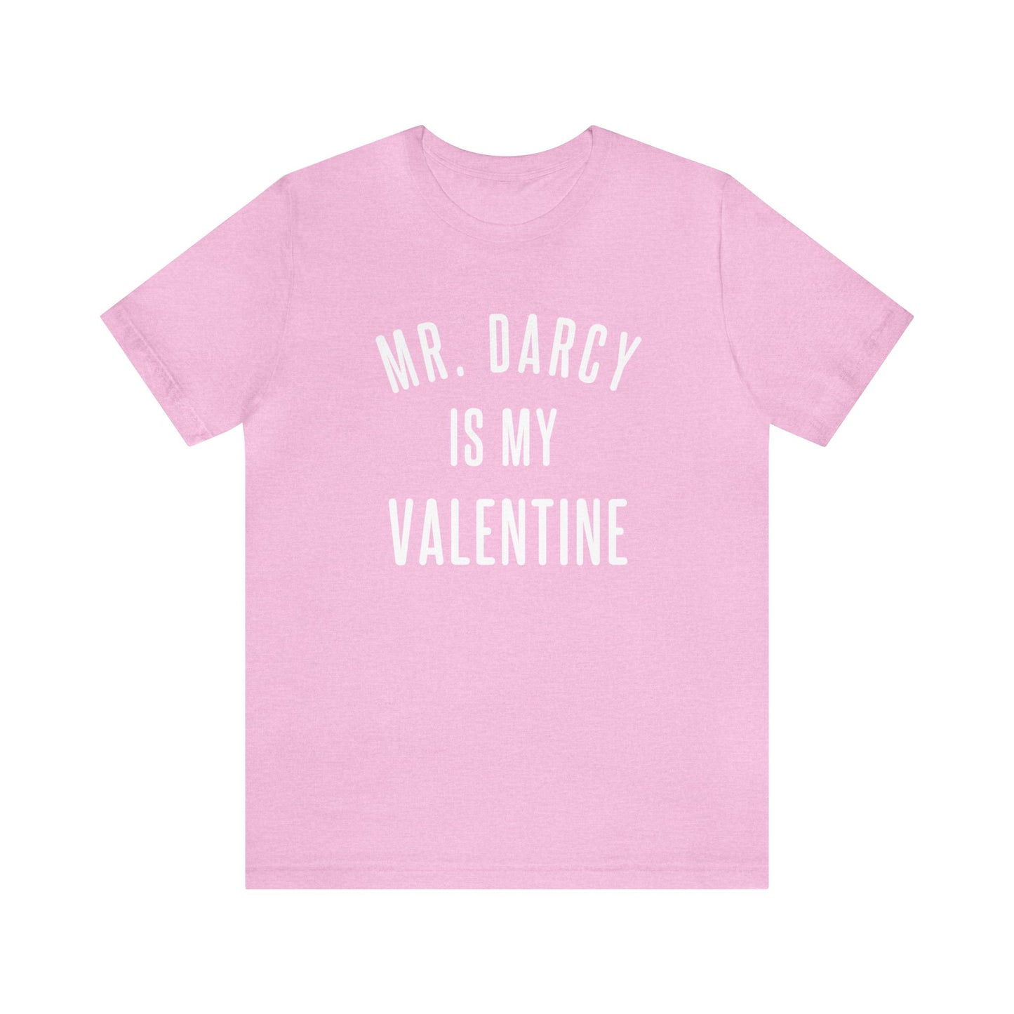 Mr Darcy is my Valentine Short Sleeve Tee