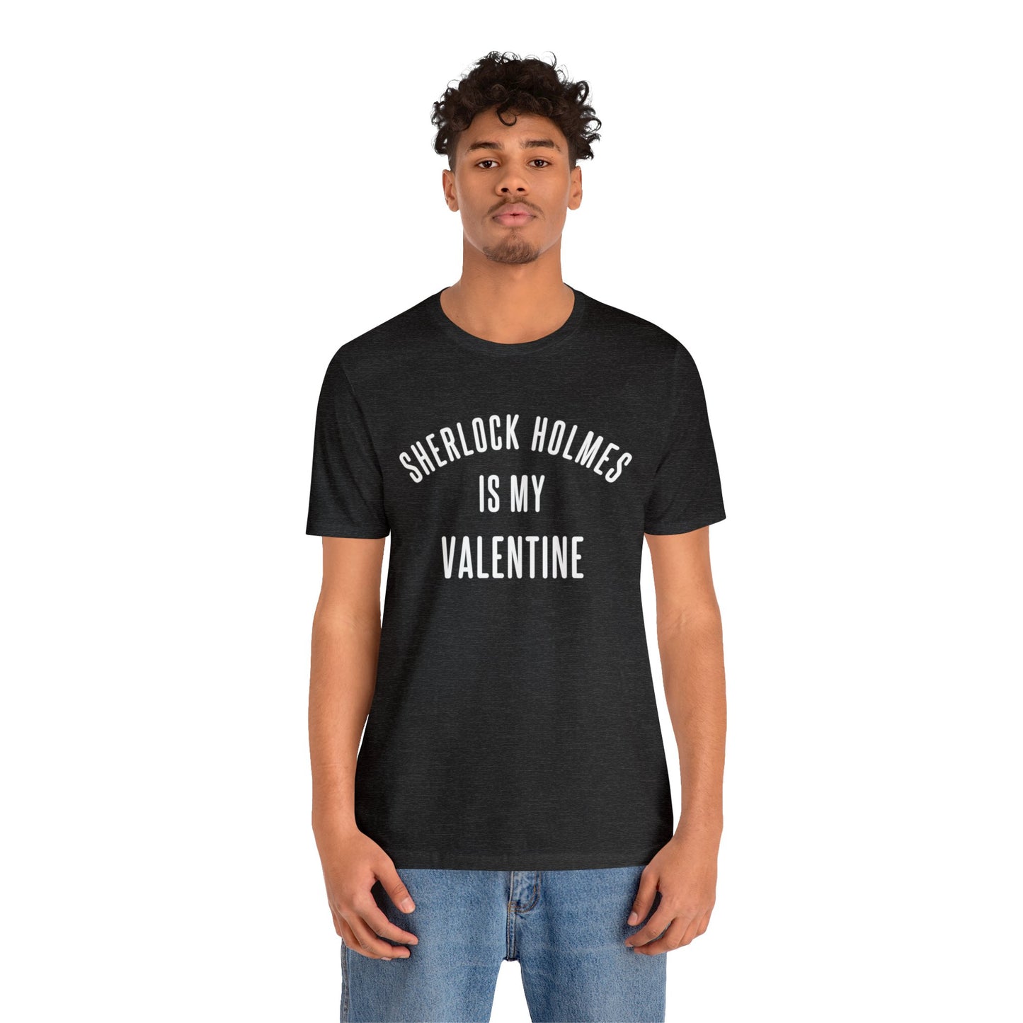 Sherlock Holmes is my Valentine Short Sleeve Tee