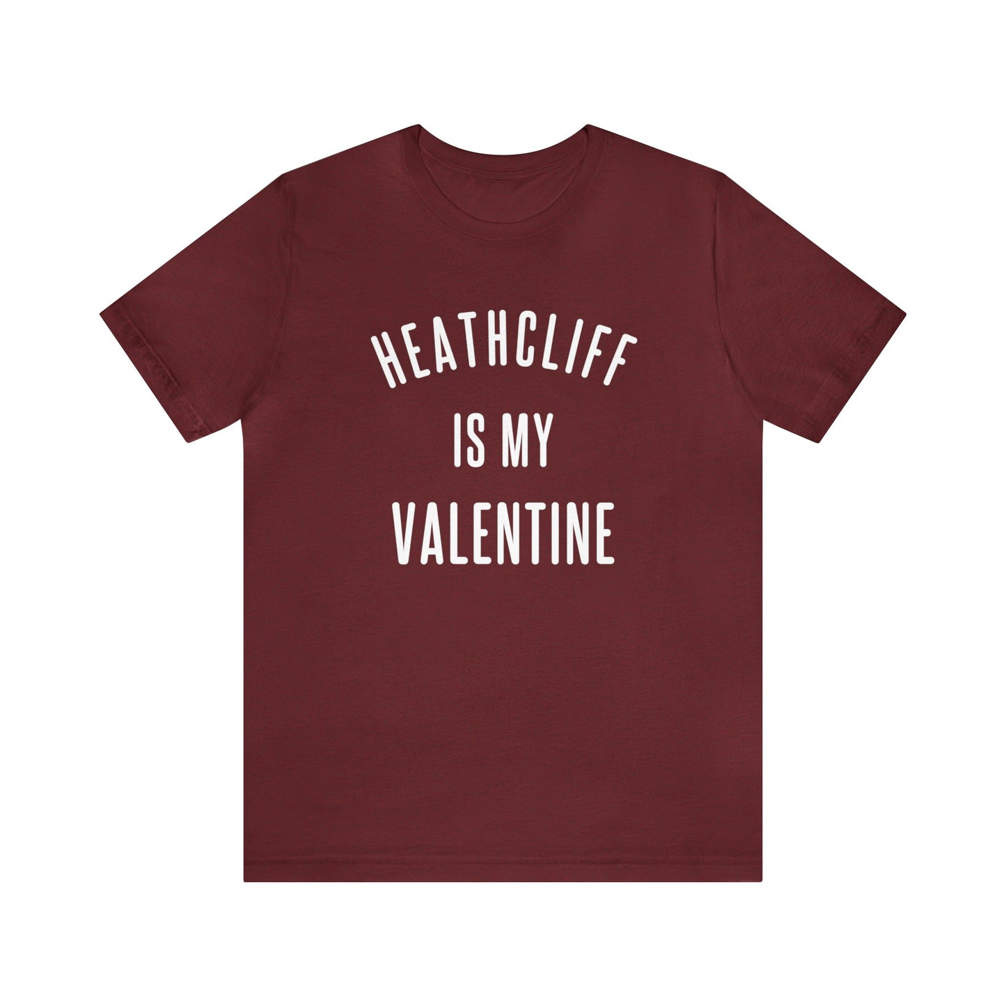 Heathcliff is my Valentine Short Sleeve Tee