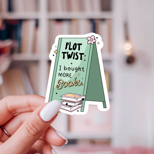Plot Twist I Bought More Books Sticker